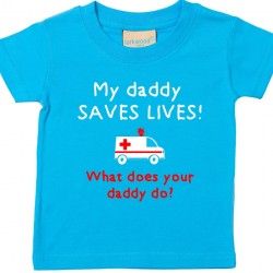My Mummy / Daddy* Saves Lives, What does your  Mummy / Daddy do? Baby T-shirt - *personalised